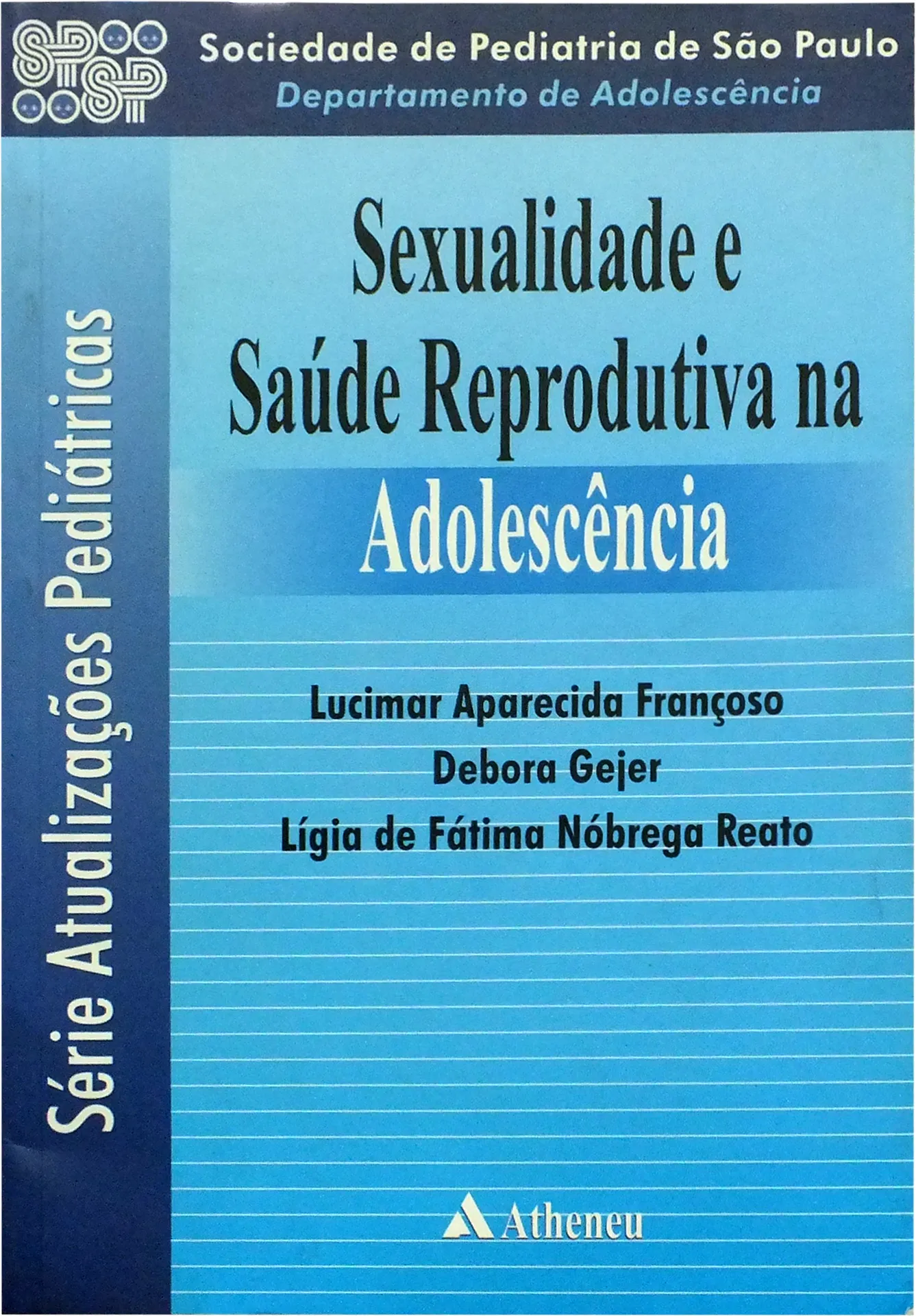 Sexualidade e saúde reprodutiva na adolescência Sexualidade e saúde reprodutiva na adolescência