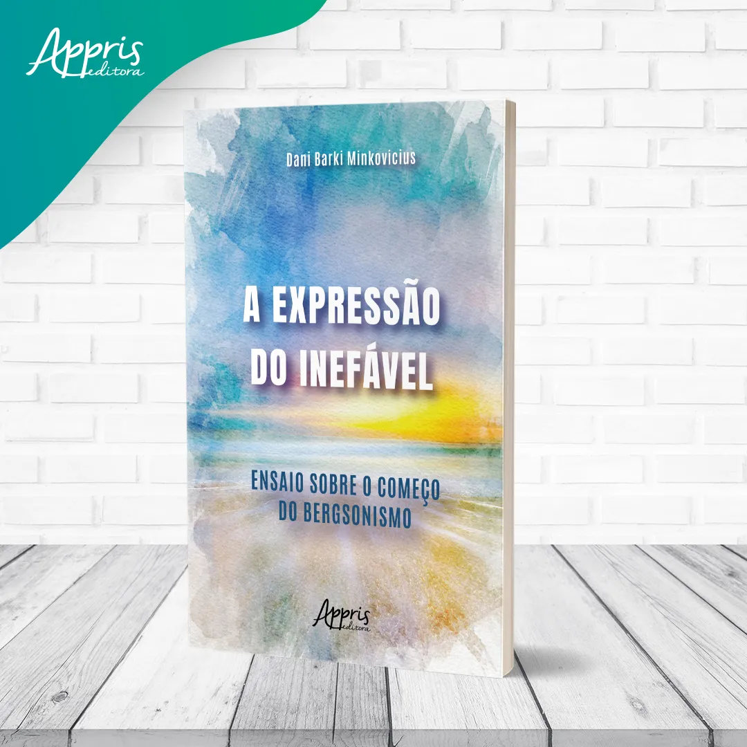 A expressão do inefável: Ensaio sobre o começo do bergsonismo A expressão do inefável: Ensaio sobre o começo do bergsonismo - Imagem 3