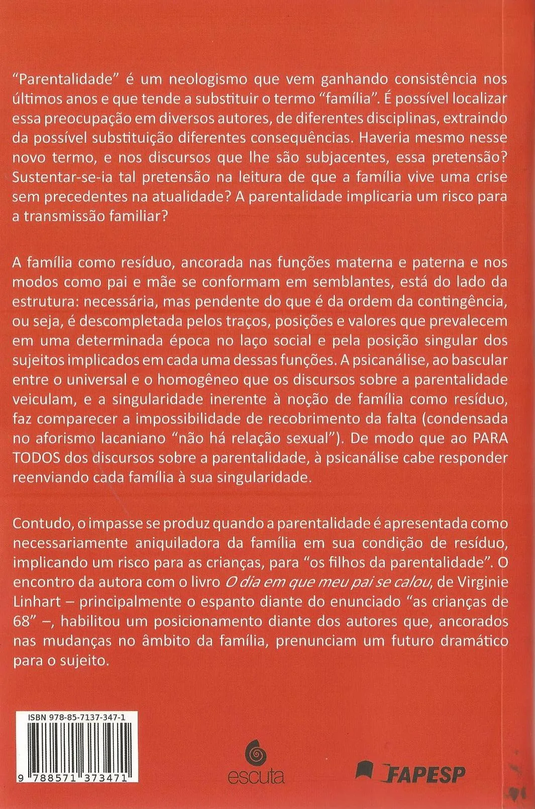 Família, parentalidade e época: Um estudo psicanalítico Família, parentalidade e época Quarta Capa