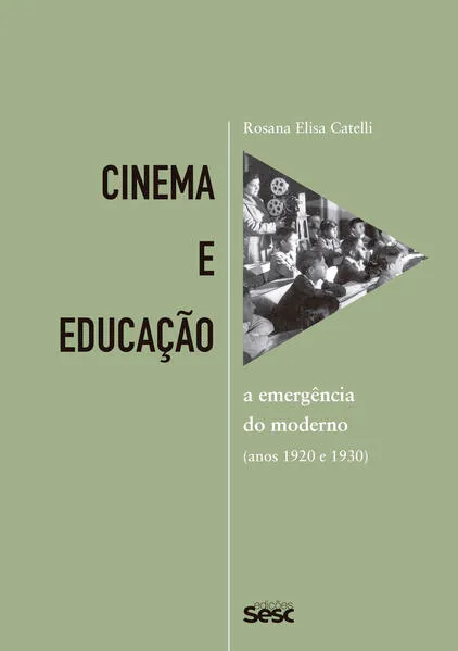 Cinema e educação: A emergência do moderno nos anos 1920 e 1930