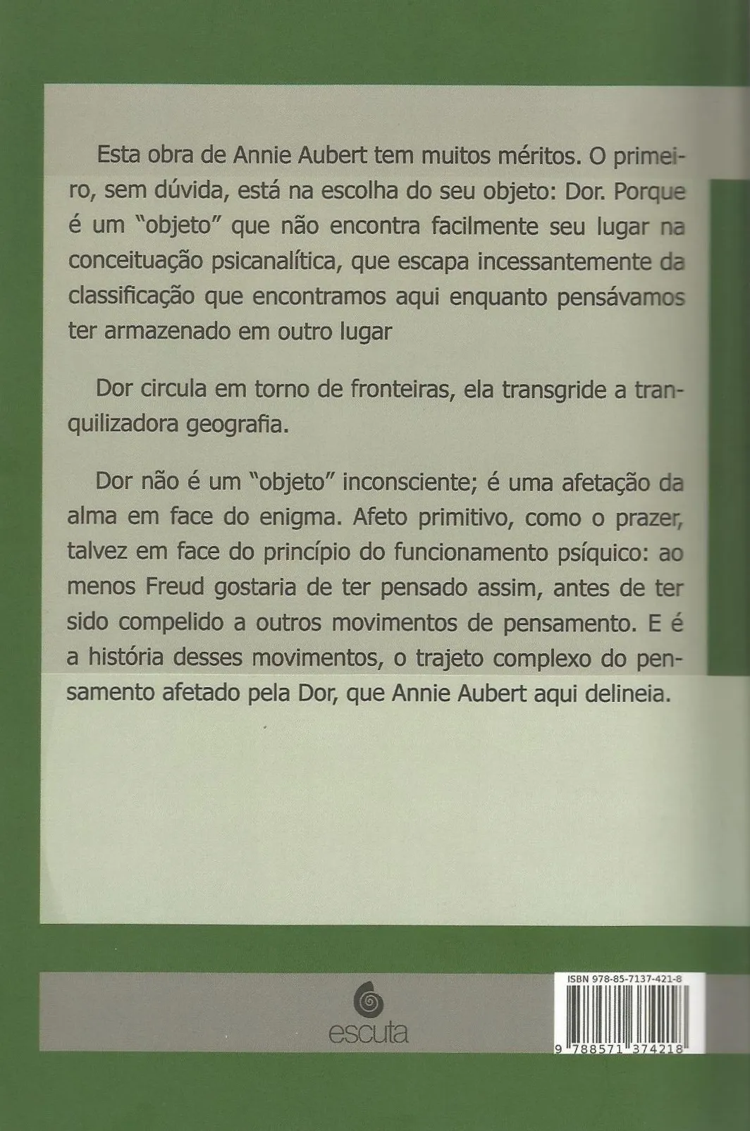 A dor: originalidade de uma teoria freudiana A dor Quarta Capa