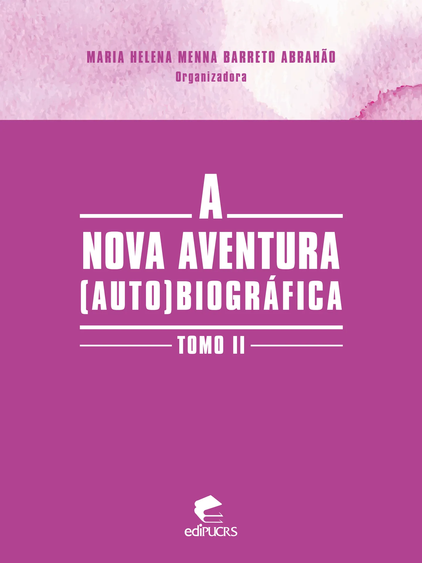 A nova aventura (auto)biográfica - Tomo II A nova aventura (auto)biográfica - Tomo II