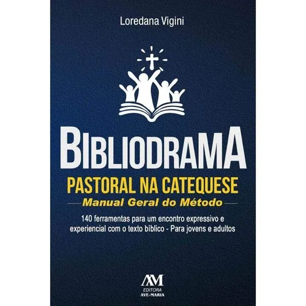 Bibliodrama Pastoral na Catequese – Manual geral do método: