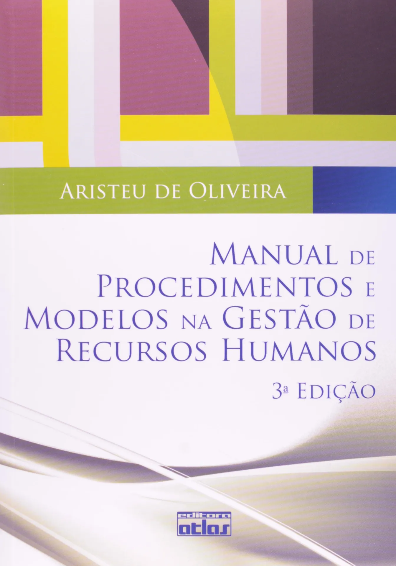 Manual de procedimentos e modelos na gestão de recursos humanos: Manual de procedimentos e modelos na gestão de recursos humanos