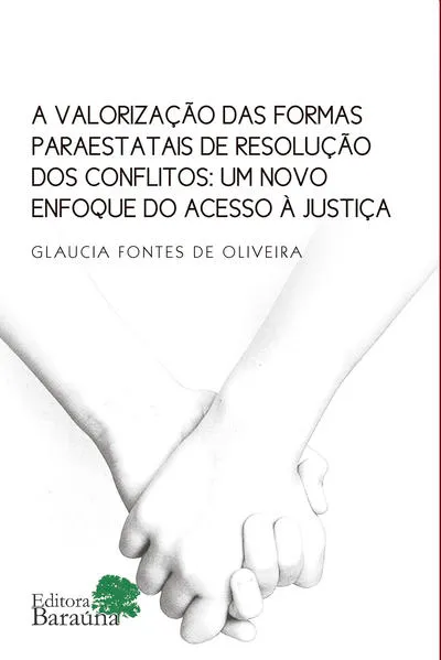 A valorização das formas paraestatais de resolução de conflitos: Um novo enfoque do acesso à justiça
