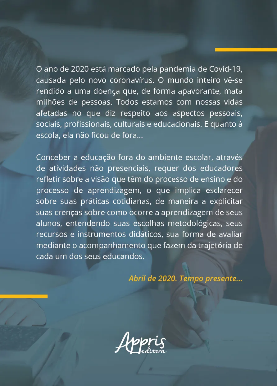 A Escola: EJA – Uma Educação para e com Educandos Adultos em Meio à Pandemia... A Busca de uma Escola de Educação de Adultos Por Novos Caminhos para a Efetivação de seu Fazer Educativo A Escola Quarta Capa