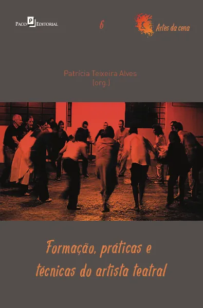 Formação, práticas e técnicas do artista teatral Formação, práticas e técnicas do artista teatral
