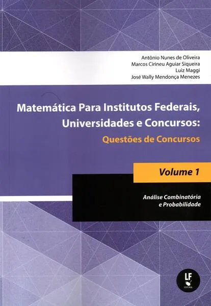 Matemática para Institutos Federais, Universidades e Concursos: Questões de Concursos Vol. 1: