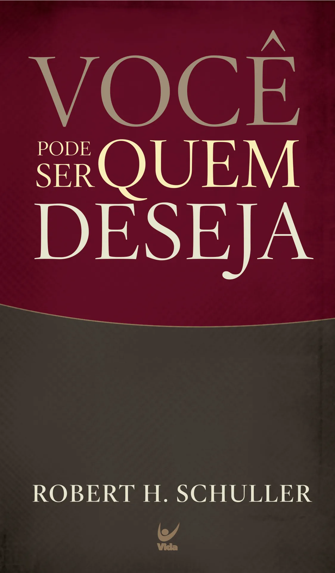 Você pode ser quem deseja Você pode ser quem deseja