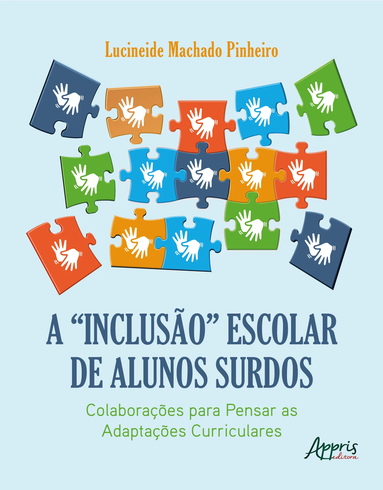 A “inclusão” escolar de alunos surdos: colaborações para pensar as adaptações curriculares: A “inclusão” escolar de alunos surdos: colaborações para pensar as adaptações curriculares