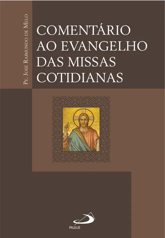 Comentário ao Evangelho das Missas Cotidianas