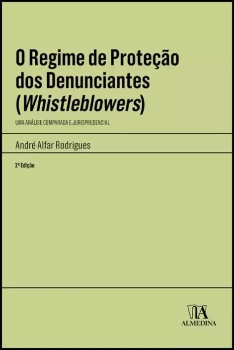 O regime de proteção dos denunciantes (whistleblowers) O regime de proteção dos denunciantes (whistleblowers)