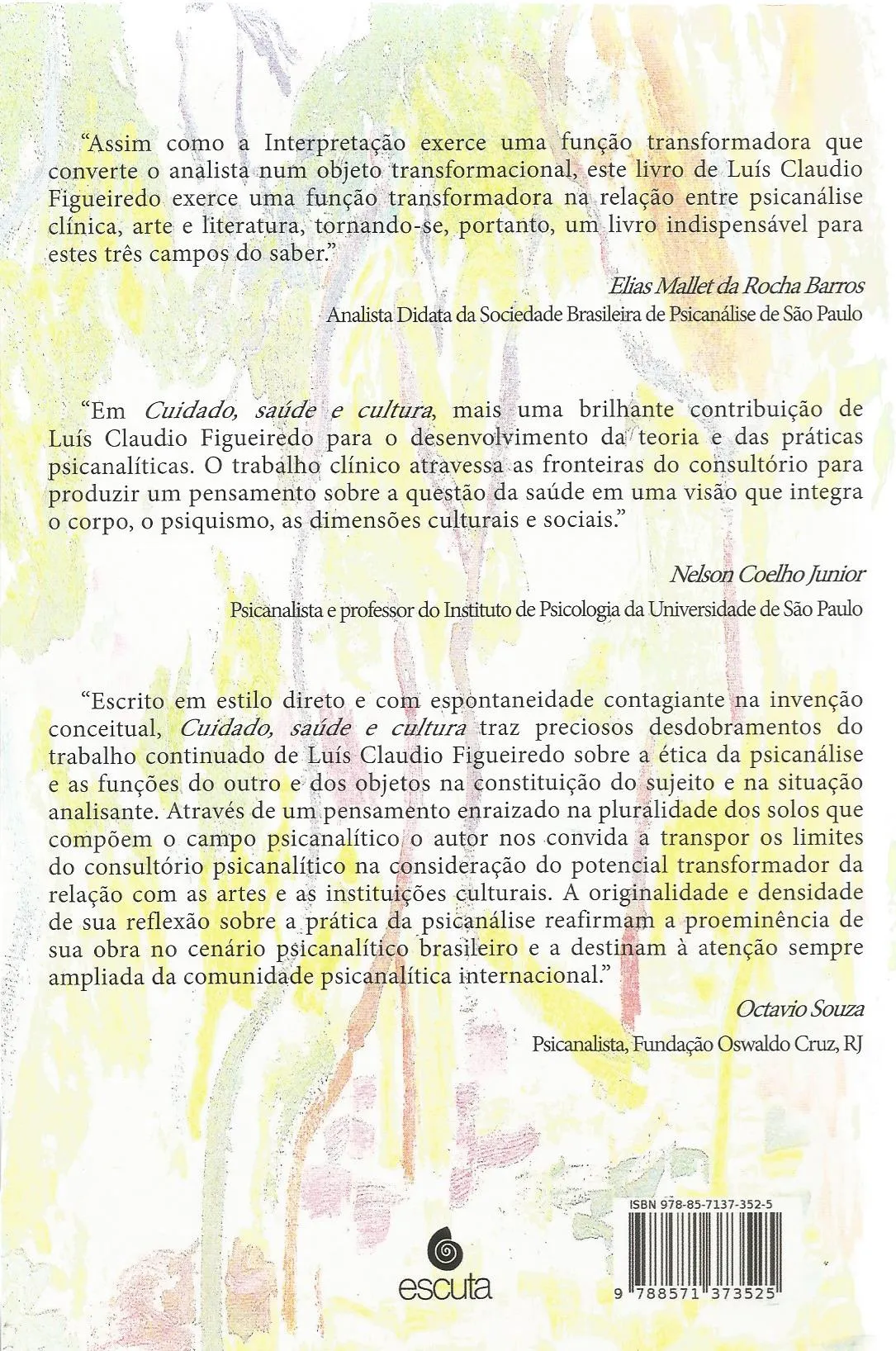 Cuidado, saúde e cultura: trabalhos psíquicos e criatividade na situação analisante Cuidado, saúde e cultura Quarta Capa