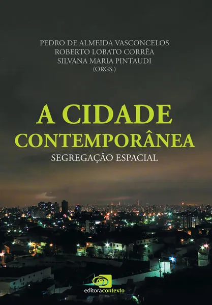 A cidade contemporânea – segregação espacial: